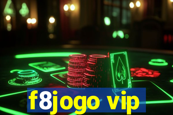 f8jogo vip